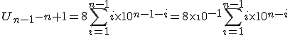 U_{n-1} - n + 1 = 8 \Bigsum_{i=1}^{n-1} i \times 10^{n-1-i} = 8 \times \10^{-1}\Bigsum_{i=1}^{n-1} i \times 10^{n-i}
